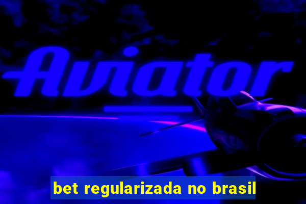 bet regularizada no brasil